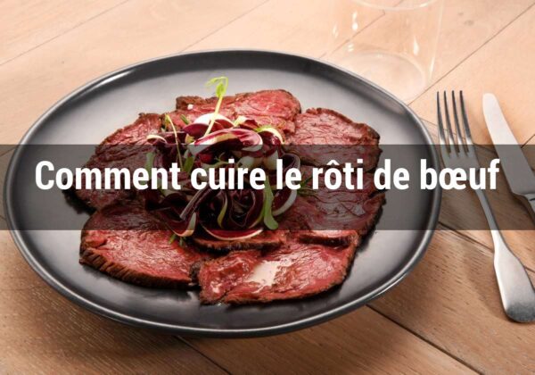 Comment cuire le rôti de bœuf ?