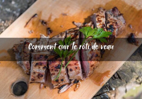 Comment cuire un rôti de veau